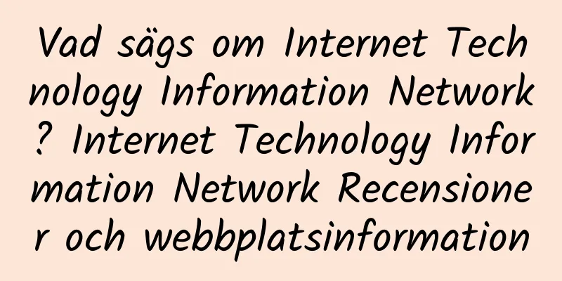 Vad sägs om Internet Technology Information Network? Internet Technology Information Network Recensioner och webbplatsinformation