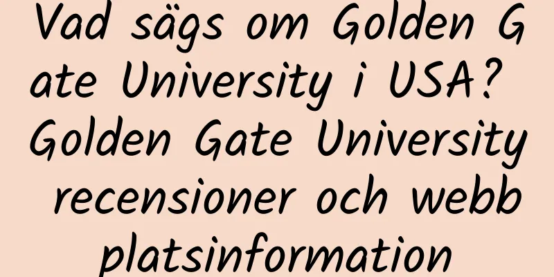 Vad sägs om Golden Gate University i USA? Golden Gate University recensioner och webbplatsinformation