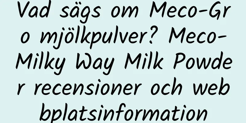 Vad sägs om Meco-Gro mjölkpulver? Meco-Milky Way Milk Powder recensioner och webbplatsinformation