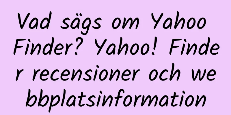Vad sägs om Yahoo Finder? Yahoo! Finder recensioner och webbplatsinformation