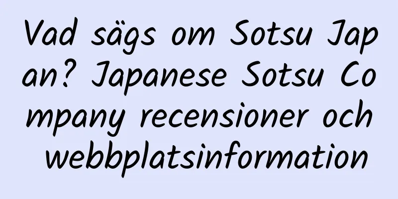 Vad sägs om Sotsu Japan? Japanese Sotsu Company recensioner och webbplatsinformation
