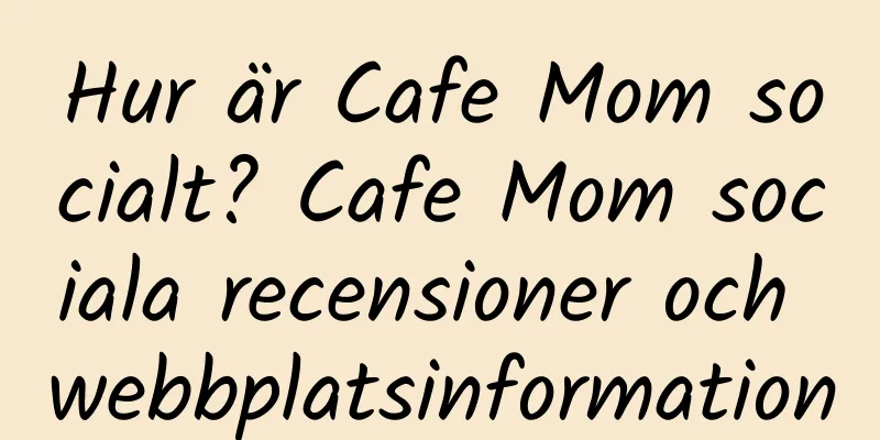Hur är Cafe Mom socialt? Cafe Mom sociala recensioner och webbplatsinformation