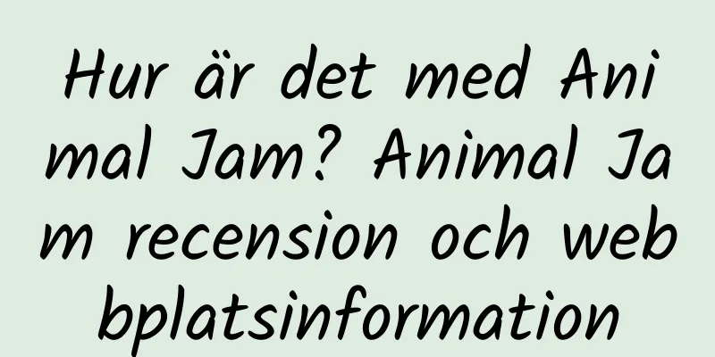 Hur är det med Animal Jam? Animal Jam recension och webbplatsinformation
