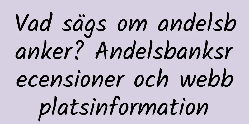 Vad sägs om andelsbanker? Andelsbanksrecensioner och webbplatsinformation