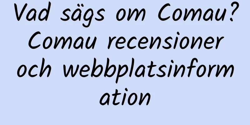 Vad sägs om Comau? Comau recensioner och webbplatsinformation