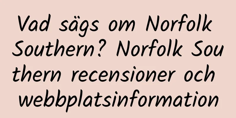 Vad sägs om Norfolk Southern? Norfolk Southern recensioner och webbplatsinformation