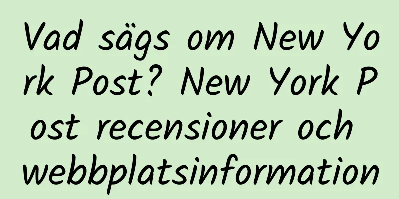 Vad sägs om New York Post? New York Post recensioner och webbplatsinformation