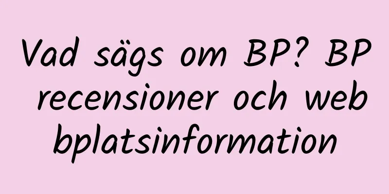 Vad sägs om BP? BP recensioner och webbplatsinformation