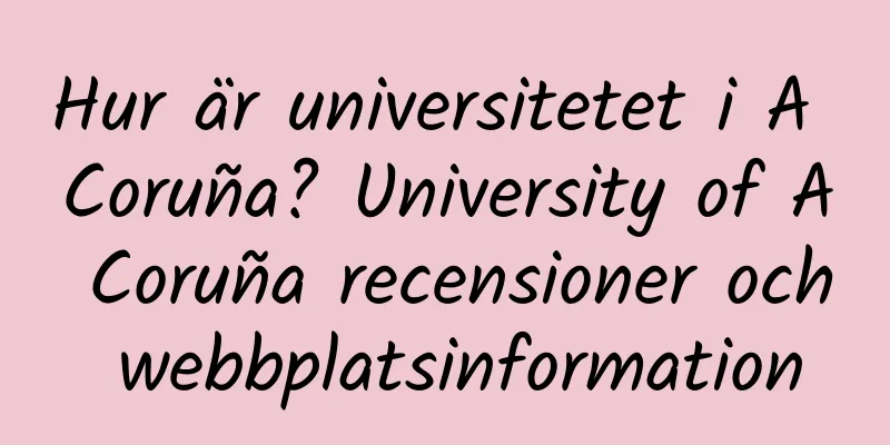 Hur är universitetet i A Coruña? University of A Coruña recensioner och webbplatsinformation