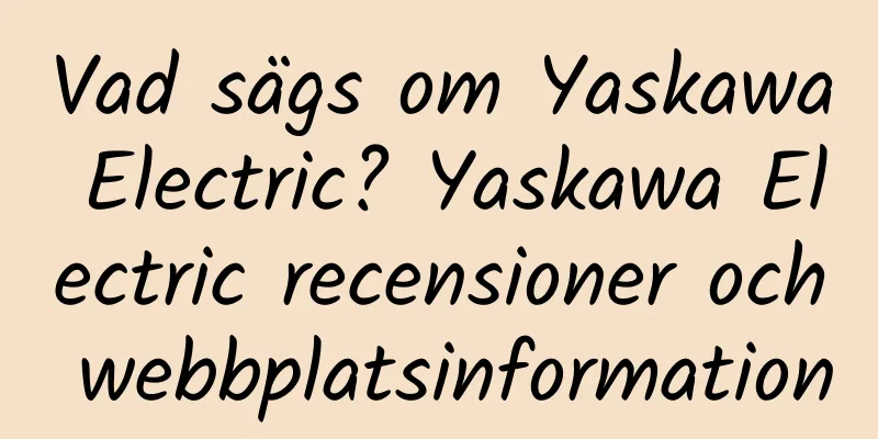 Vad sägs om Yaskawa Electric? Yaskawa Electric recensioner och webbplatsinformation
