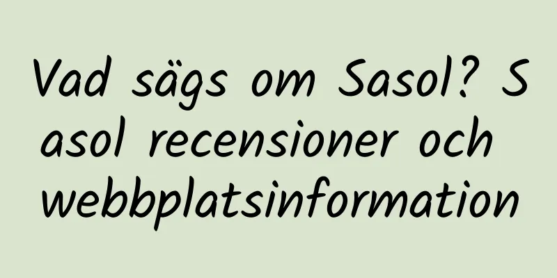 Vad sägs om Sasol? Sasol recensioner och webbplatsinformation