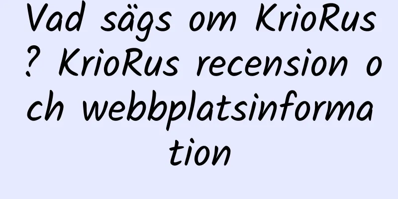 Vad sägs om KrioRus? KrioRus recension och webbplatsinformation