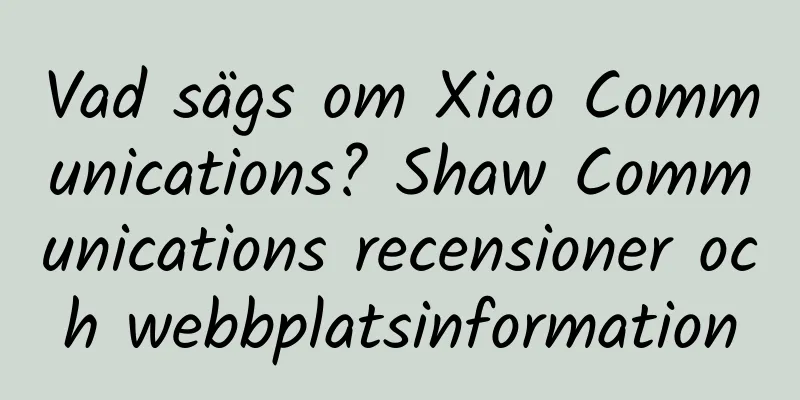 Vad sägs om Xiao Communications? Shaw Communications recensioner och webbplatsinformation