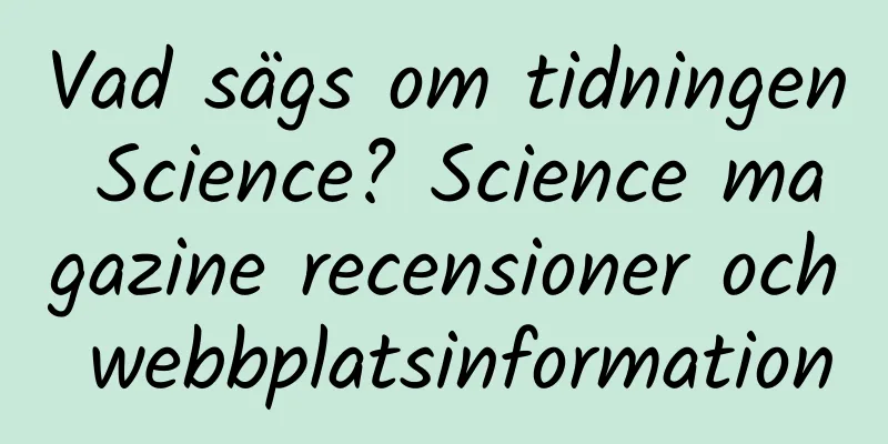 Vad sägs om tidningen Science? Science magazine recensioner och webbplatsinformation