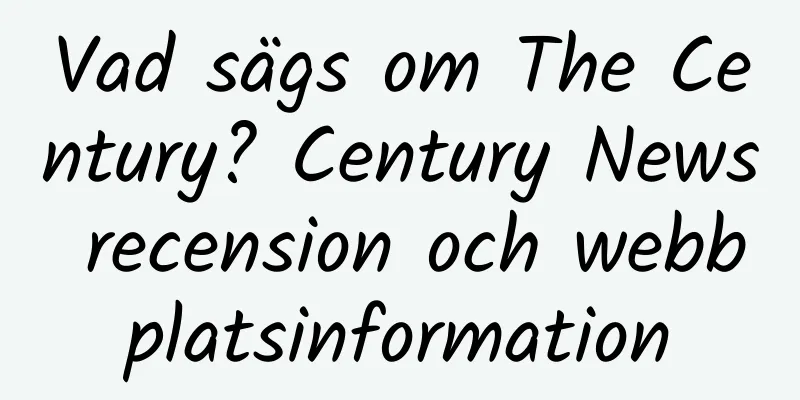 Vad sägs om The Century? Century News recension och webbplatsinformation