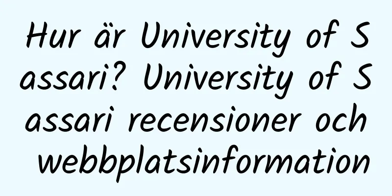 Hur är University of Sassari? University of Sassari recensioner och webbplatsinformation