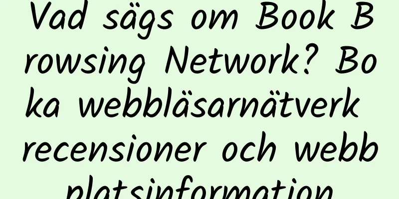 Vad sägs om Book Browsing Network? Boka webbläsarnätverk recensioner och webbplatsinformation