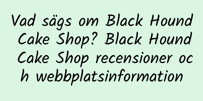 Vad sägs om Black Hound Cake Shop? Black Hound Cake Shop recensioner och webbplatsinformation