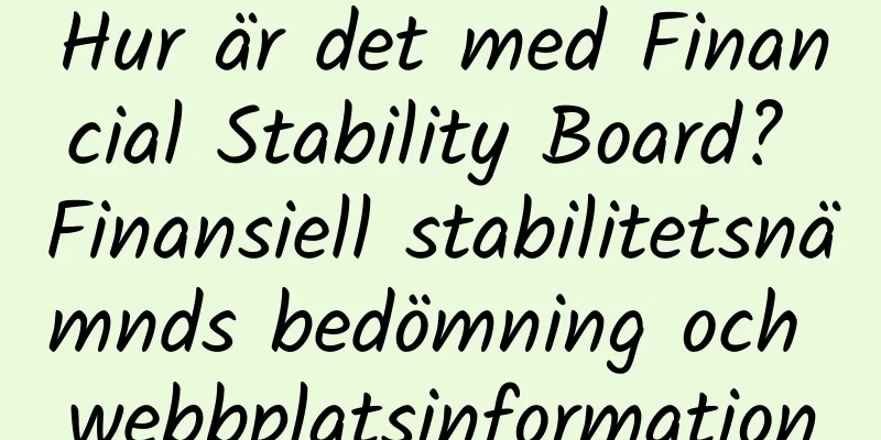 Hur är det med Financial Stability Board? Finansiell stabilitetsnämnds bedömning och webbplatsinformation