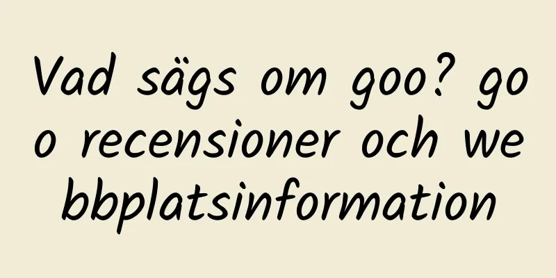 Vad sägs om goo? goo recensioner och webbplatsinformation