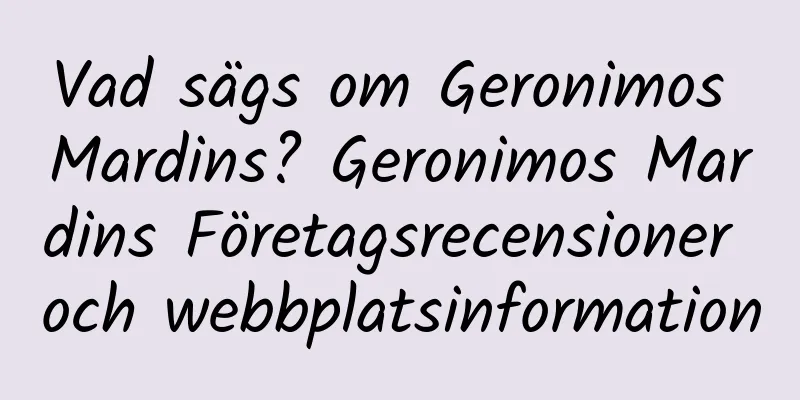 Vad sägs om Geronimos Mardins? Geronimos Mardins Företagsrecensioner och webbplatsinformation