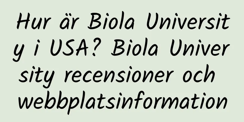 Hur är Biola University i USA? Biola University recensioner och webbplatsinformation