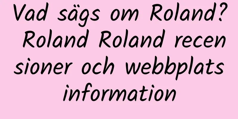Vad sägs om Roland? Roland Roland recensioner och webbplatsinformation