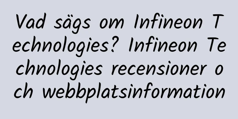 Vad sägs om Infineon Technologies? Infineon Technologies recensioner och webbplatsinformation
