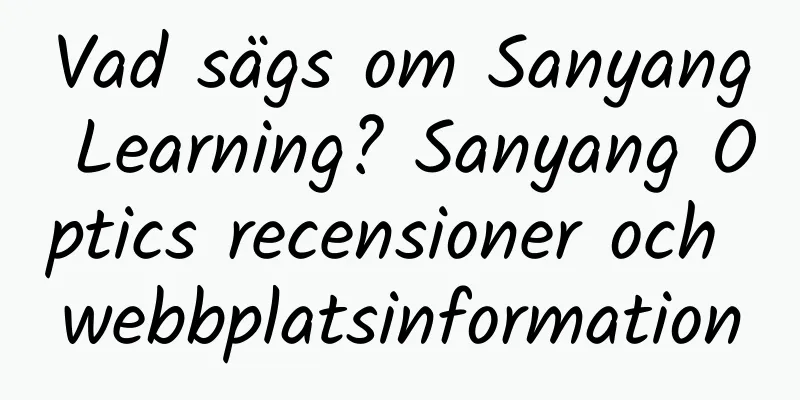 Vad sägs om Sanyang Learning? Sanyang Optics recensioner och webbplatsinformation