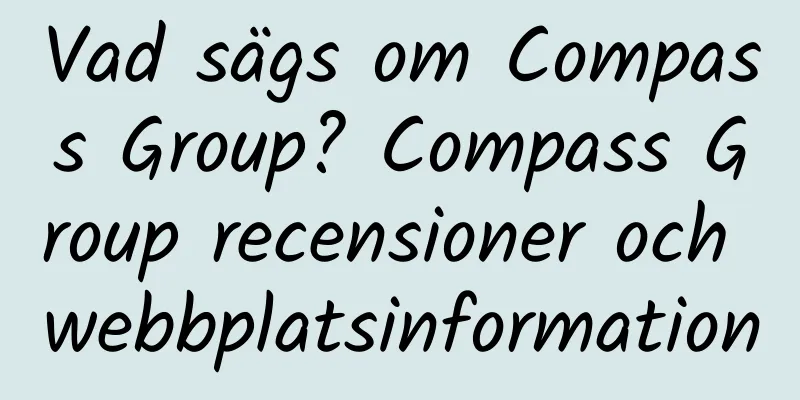 Vad sägs om Compass Group? Compass Group recensioner och webbplatsinformation