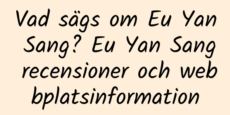 Vad sägs om Eu Yan Sang? Eu Yan Sang recensioner och webbplatsinformation