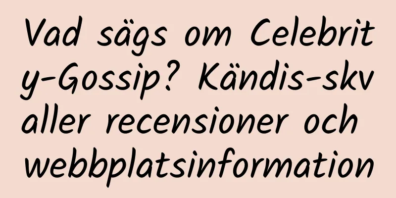 Vad sägs om Celebrity-Gossip? Kändis-skvaller recensioner och webbplatsinformation