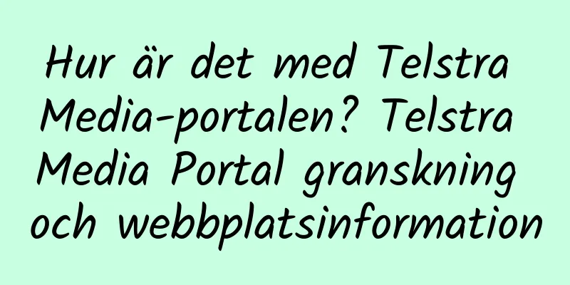 Hur är det med Telstra Media-portalen? Telstra Media Portal granskning och webbplatsinformation