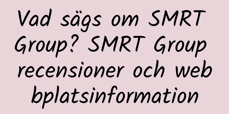 Vad sägs om SMRT Group? SMRT Group recensioner och webbplatsinformation