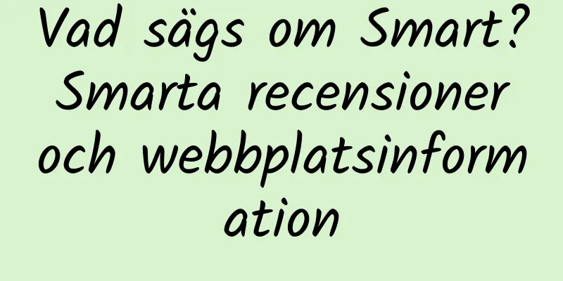 Vad sägs om Smart? Smarta recensioner och webbplatsinformation