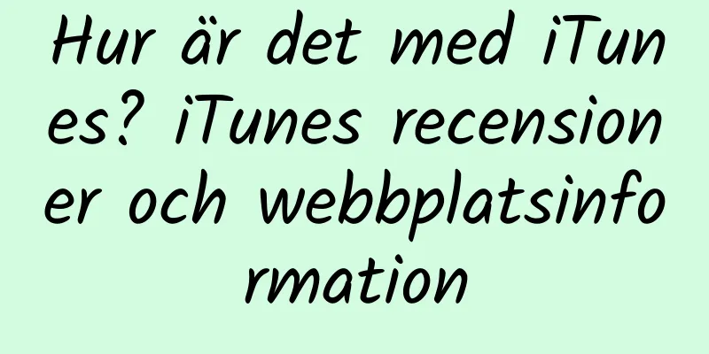 Hur är det med iTunes? iTunes recensioner och webbplatsinformation
