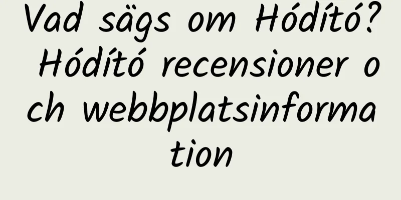 Vad sägs om Hódító? Hódító recensioner och webbplatsinformation