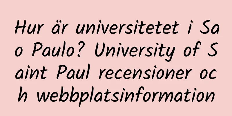 Hur är universitetet i Sao Paulo? University of Saint Paul recensioner och webbplatsinformation