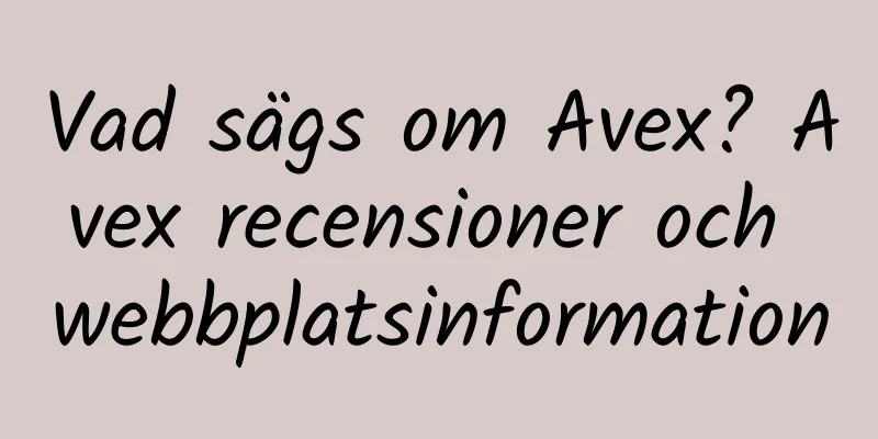 Vad sägs om Avex? Avex recensioner och webbplatsinformation