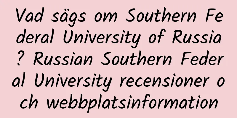 Vad sägs om Southern Federal University of Russia? Russian Southern Federal University recensioner och webbplatsinformation