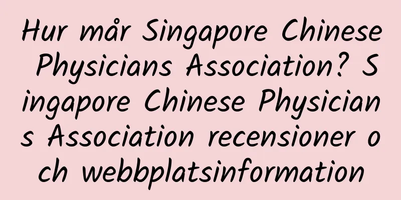 Hur mår Singapore Chinese Physicians Association? Singapore Chinese Physicians Association recensioner och webbplatsinformation
