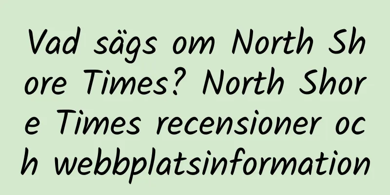 Vad sägs om North Shore Times? North Shore Times recensioner och webbplatsinformation