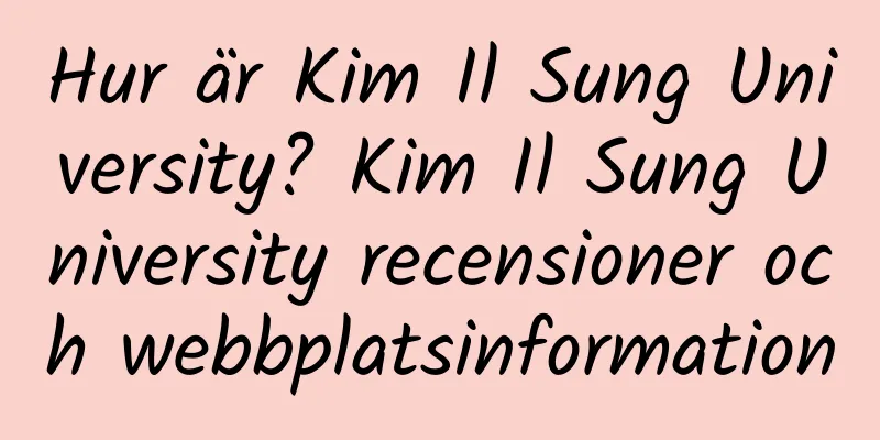 Hur är Kim Il Sung University? Kim Il Sung University recensioner och webbplatsinformation