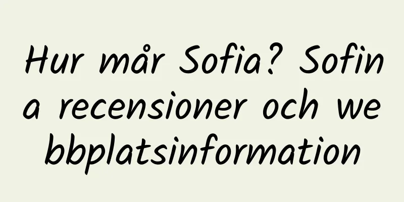 Hur mår Sofia? Sofina recensioner och webbplatsinformation