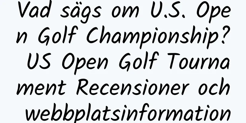 Vad sägs om U.S. Open Golf Championship? US Open Golf Tournament Recensioner och webbplatsinformation
