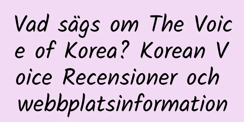 Vad sägs om The Voice of Korea? Korean Voice Recensioner och webbplatsinformation
