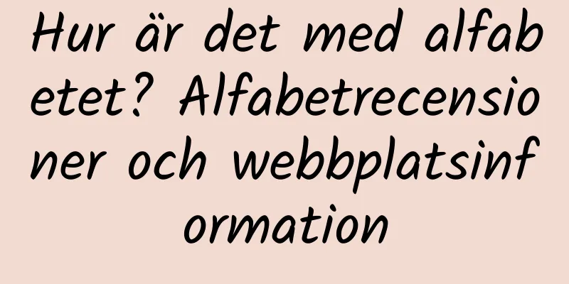 Hur är det med alfabetet? Alfabetrecensioner och webbplatsinformation