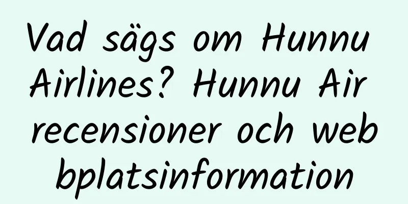 Vad sägs om Hunnu Airlines? Hunnu Air recensioner och webbplatsinformation