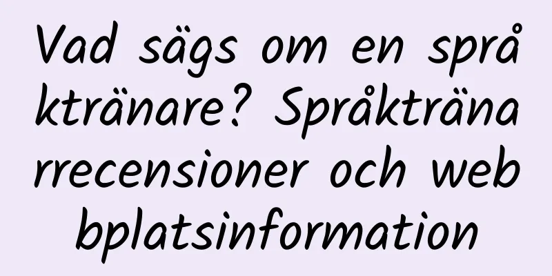 Vad sägs om en språktränare? Språktränarrecensioner och webbplatsinformation