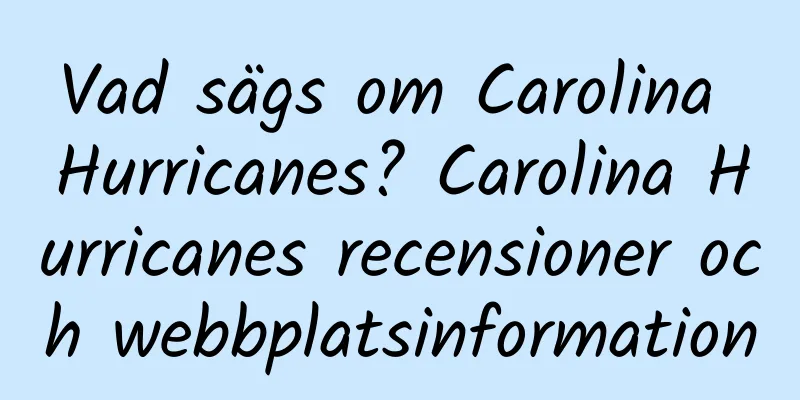 Vad sägs om Carolina Hurricanes? Carolina Hurricanes recensioner och webbplatsinformation